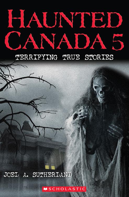 This image is the cover for the book Haunted Canada 5: Terrifying True Stories, Haunted Canada