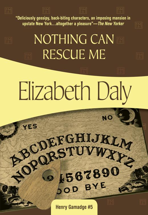 Nothing Can Rescue Me, Henry Gamadge