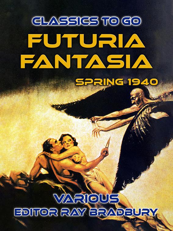 Futuria Fantasia, Spring 1940, Classics To Go