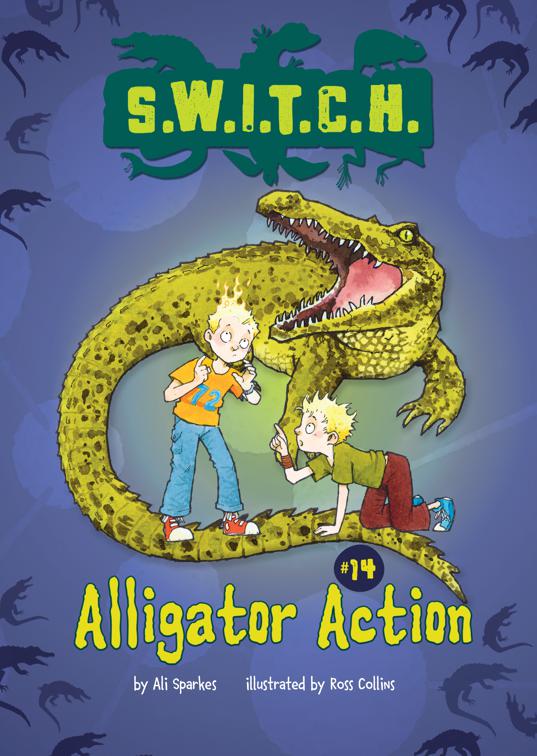 Alligator Action, S.W.I.T.C.H.