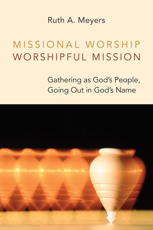 Missional Worship, Worshipful Mission, The Calvin Institute of Christian Worship Liturgical Studies (CICW)