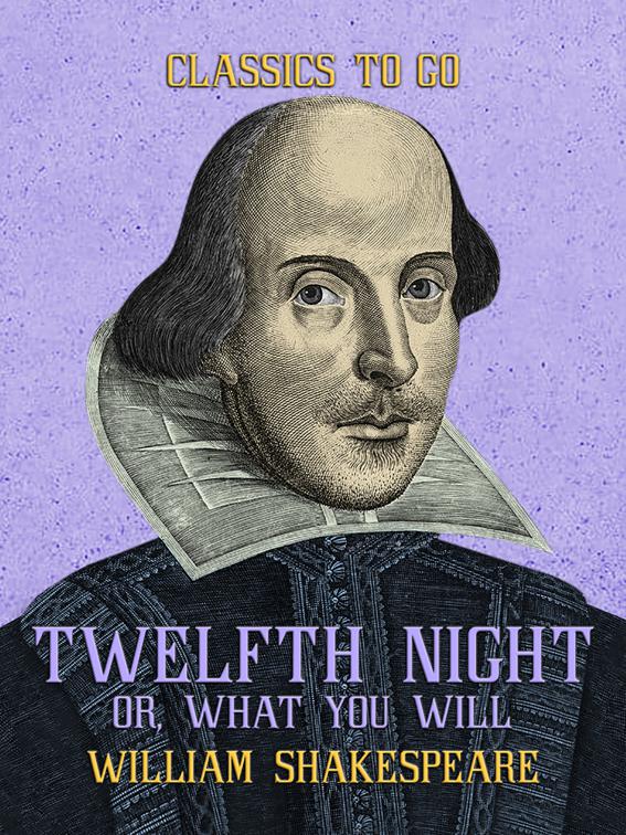 Twelfth Night, or, What You Will, Classics To Go
