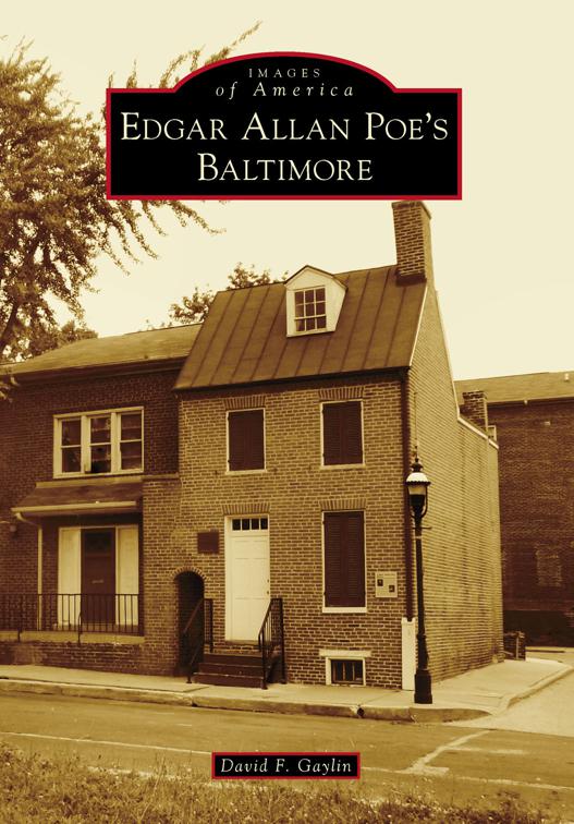 Edgar Allan Poe&#x27;s Baltimore, Images of America