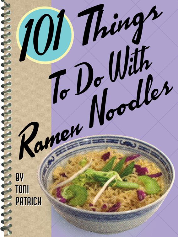 101 Things To Do With Ramen Noodles, 101 Things To Do With