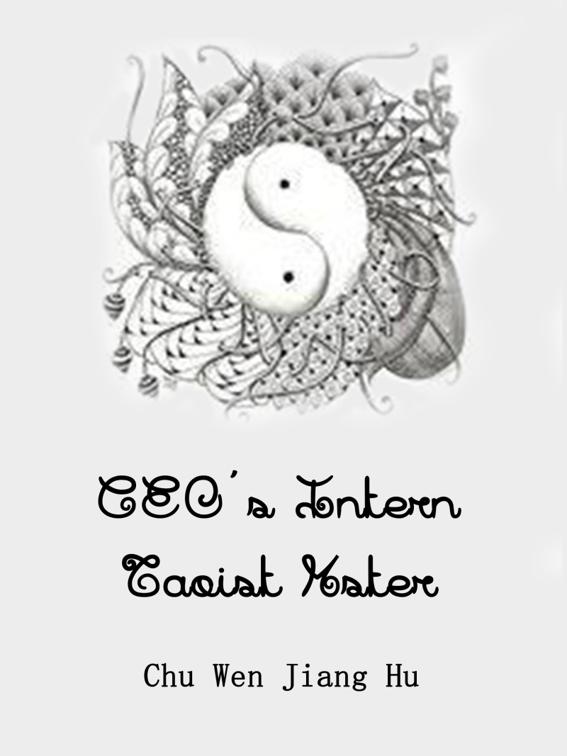 This image is the cover for the book CEO's Intern Taoist Mster, Volume 3