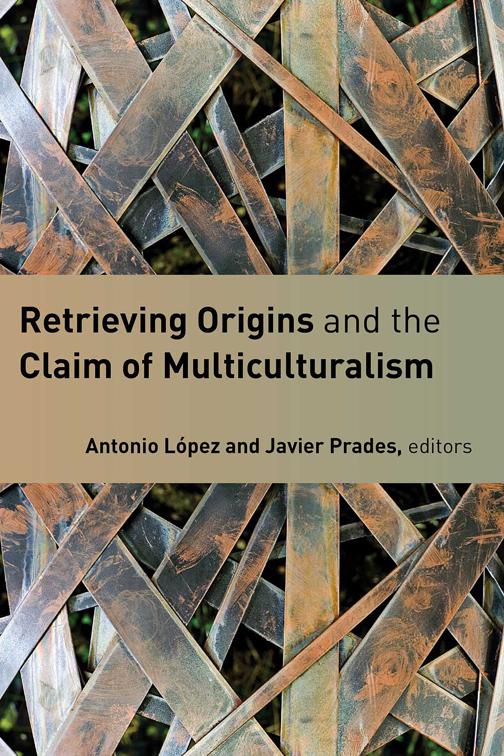 Retrieving Origins and the Claim of Multiculturalism
