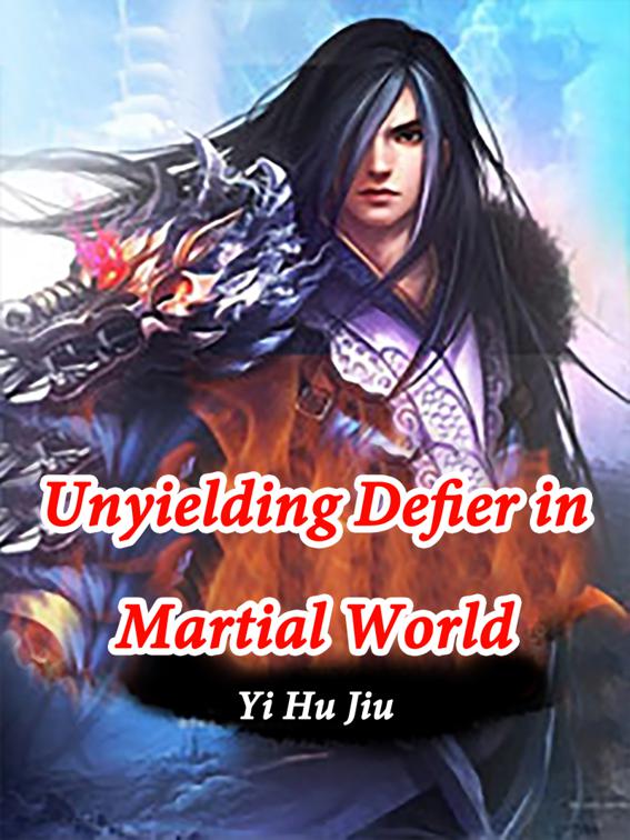 This image is the cover for the book Unyielding Defier in Martial World, Volume 15