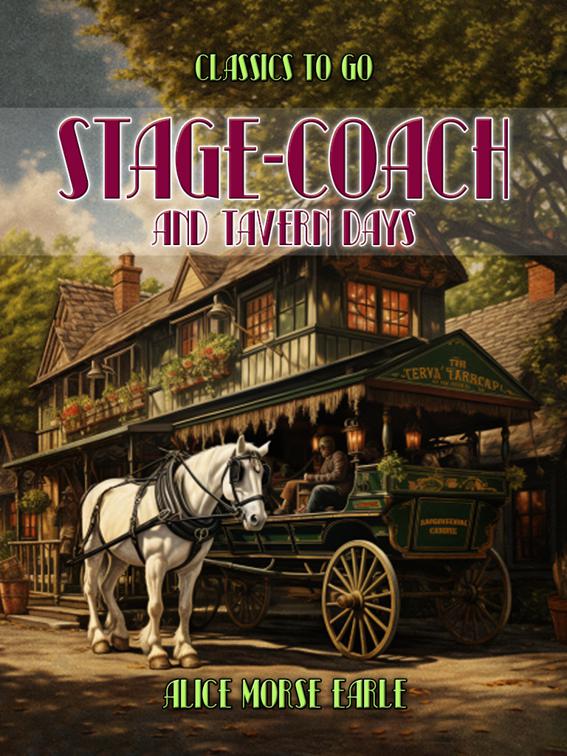 Stage-Coach And Tavern Days, Classics To Go