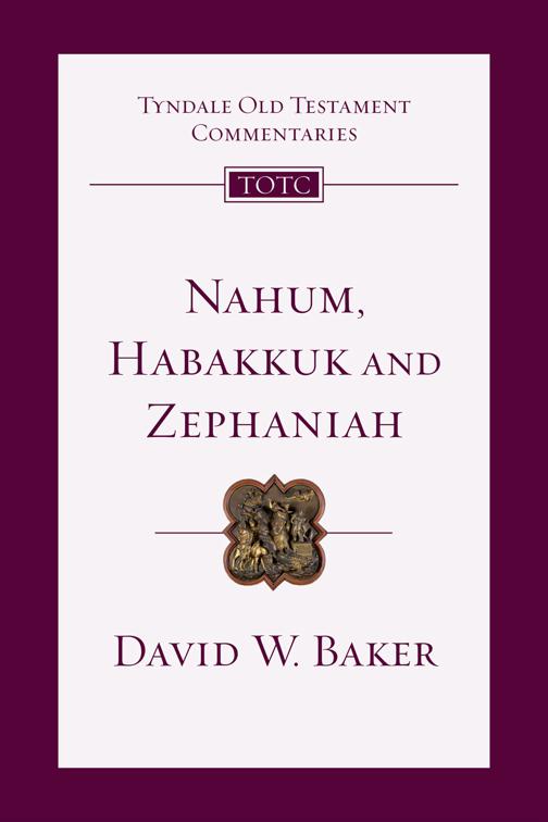 Nahum, Habakkuk, Zephaniah, Tyndale Old Testament Commentaries