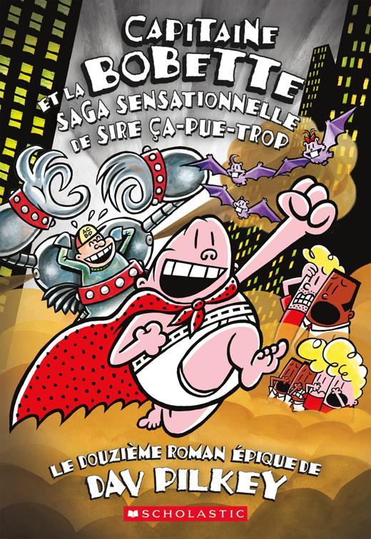 Captain Underpants and the Sensational Saga of Sir Stinks-A-Lot, Capitaine Bobette