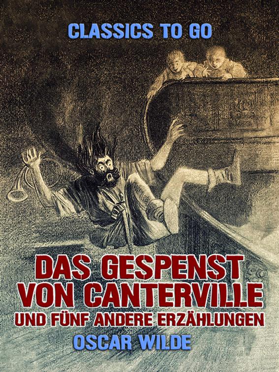 Das Gespenst von Canterville und fünf andere Erzählungen, Classics To Go