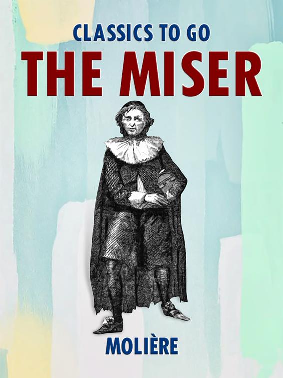 The Miser, Classics To Go