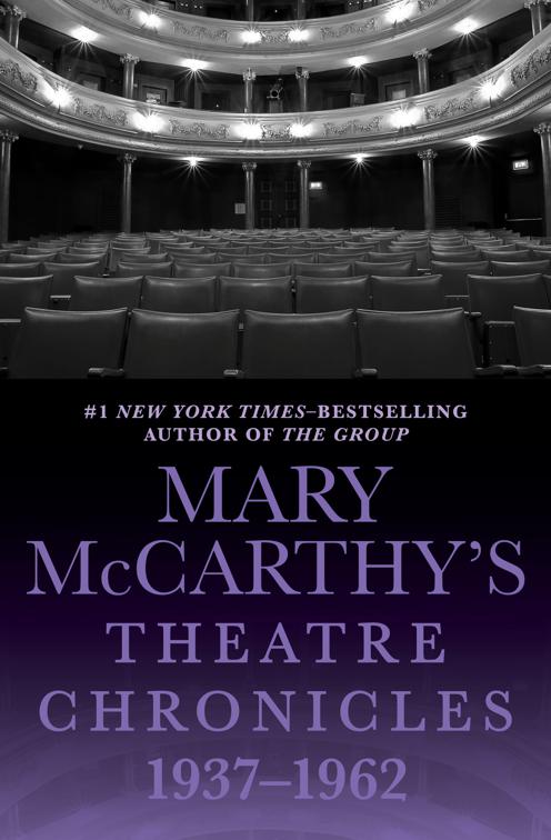 Mary McCarthy&#x27;s Theatre Chronicles, 1937–1962
