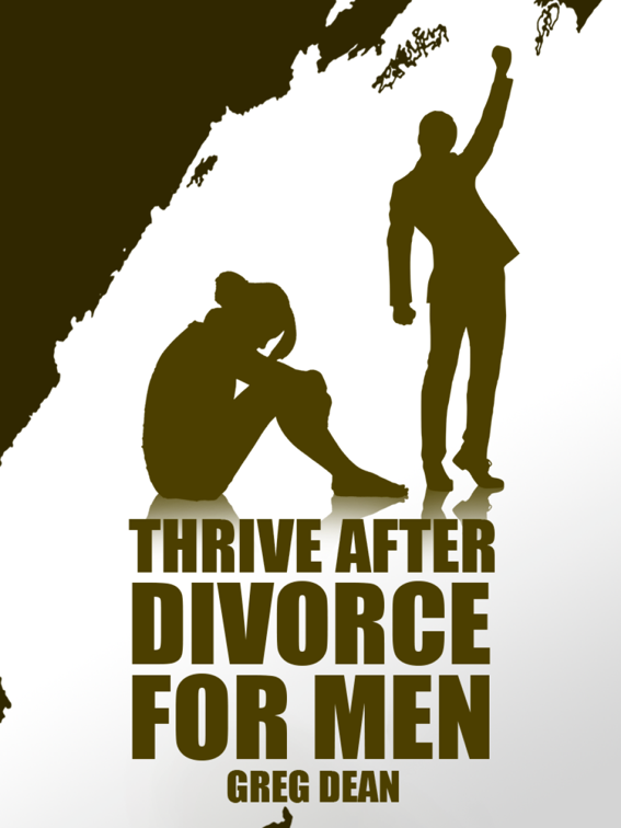 This image is the cover for the book Thrive After Divorce For Men