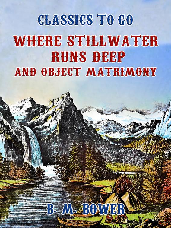 Where Stillwater Runs Deep and Object, Matrimony, Classics To Go