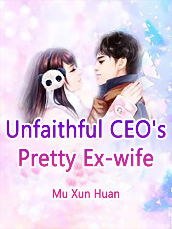This image is the cover for the book Unfaithful CEO's Pretty Ex-wife, Volume 3