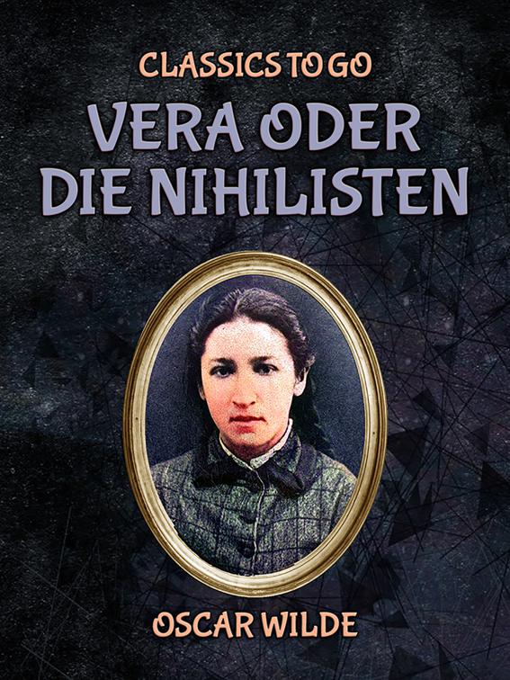 Vera oder die Nihilisten, Classics To Go