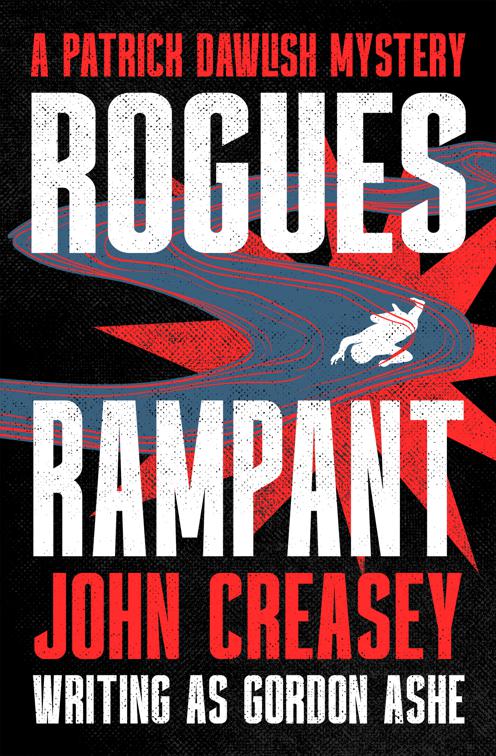 Rogues Rampant, The Patrick Dawlish Mysteries