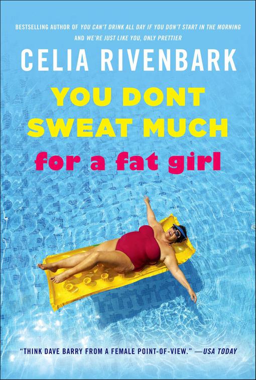 You Don&#x27;t Sweat Much for a Fat Girl