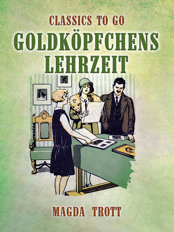 Goldköpfchens Lehrzeit, Classics To Go
