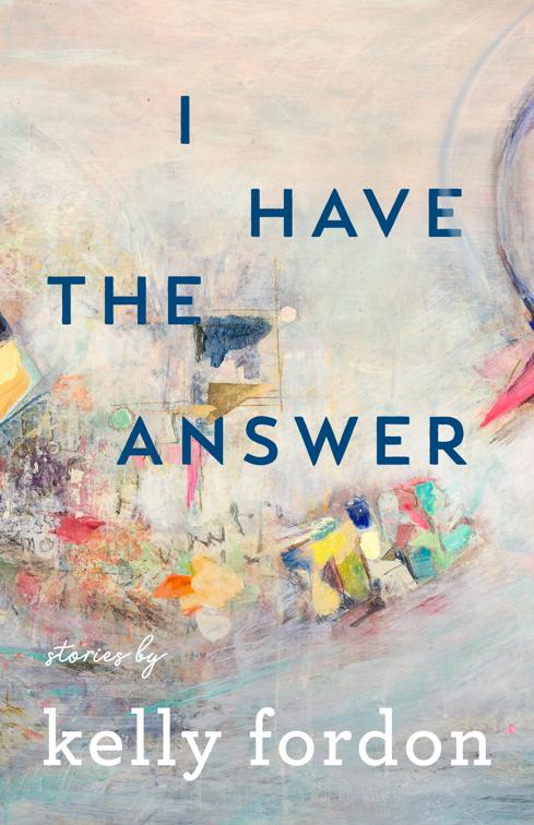 I Have the Answer, Made in Michigan Writers Series