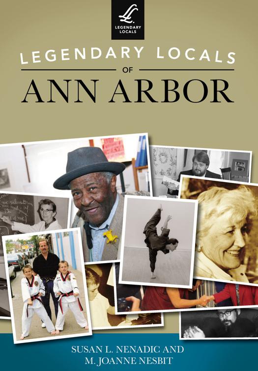 This image is the cover for the book Legendary Locals of Ann Arbor, Legendary Locals