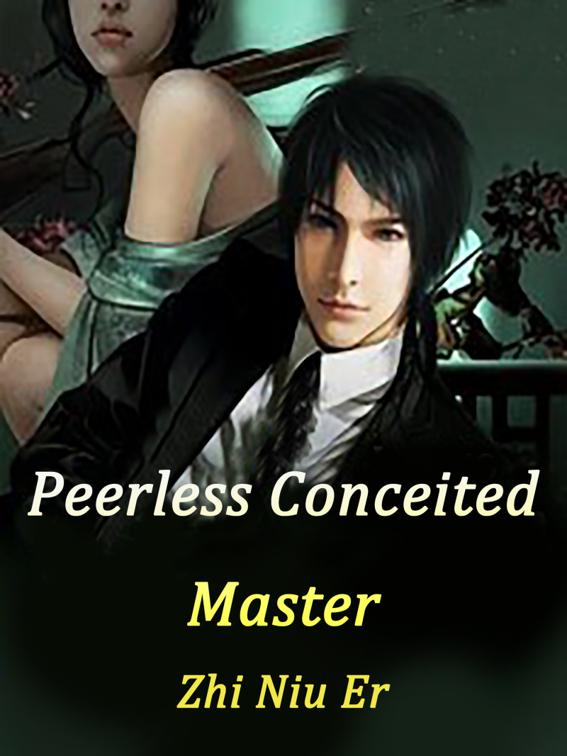 Peerless Conceited Master, Volume 4