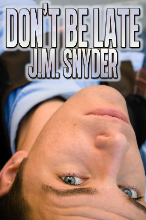 Don&#x27;t Be Late