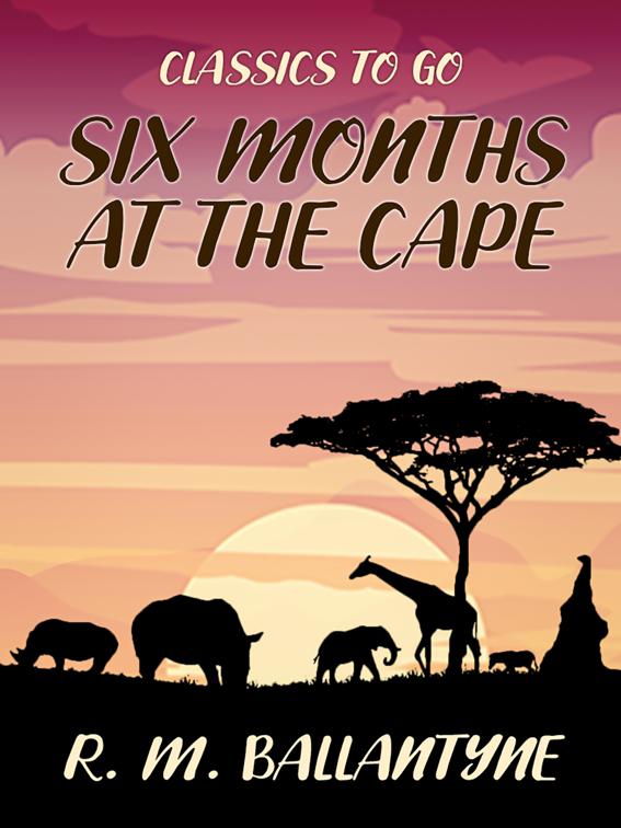 Six Months at the Cape, Classics To Go