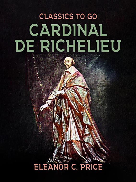 Cardinal de Richelieu, Classics To Go