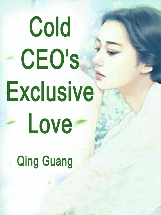This image is the cover for the book Cold CEO's Exclusive Love, Volume 1