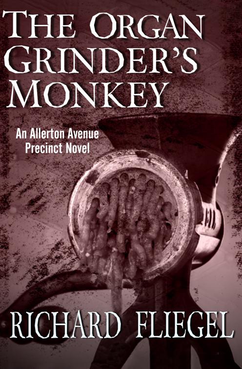 Organ Grinder&#x27;s Monkey, The Allerton Avenue Precinct Novels