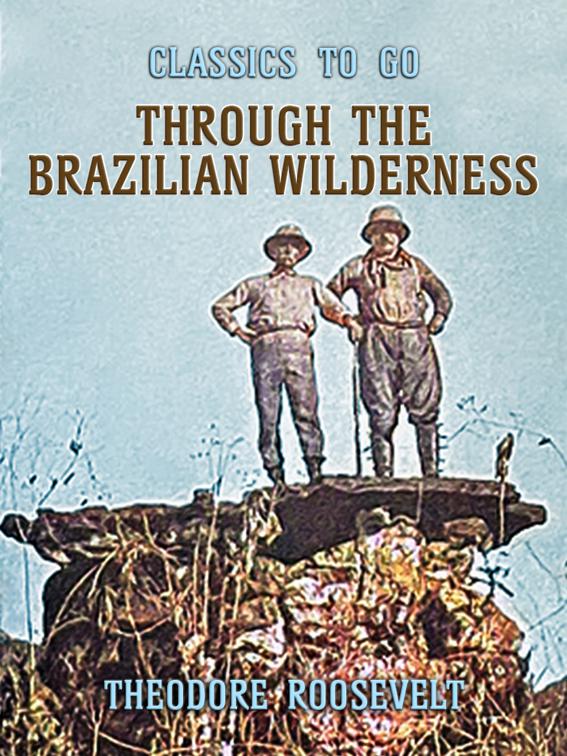 Through the Brazilian Wilderness, Classics To Go