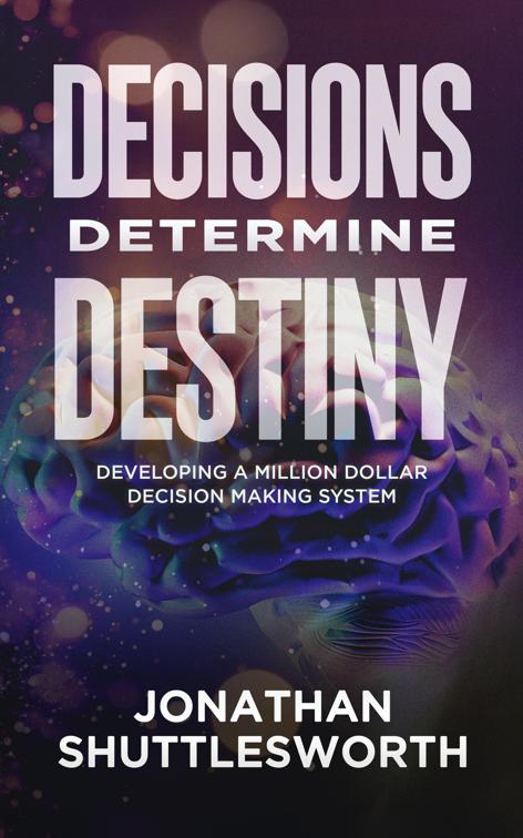 Decisions Determine Destiny