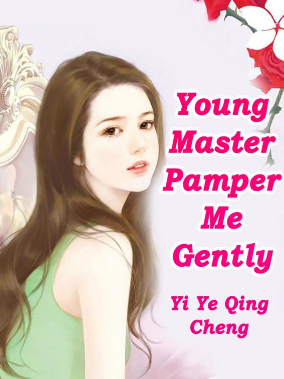 This image is the cover for the book Young Master, Pamper Me Gently, Volume 3