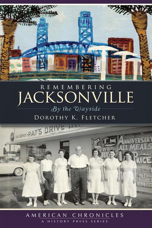 This image is the cover for the book Remembering Jacksonville, American Chronicles