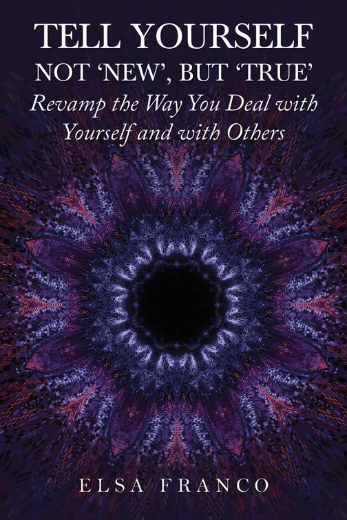 Tell Yourself: Not &#x27;New&#x27;, but &#x27;True&#x27;