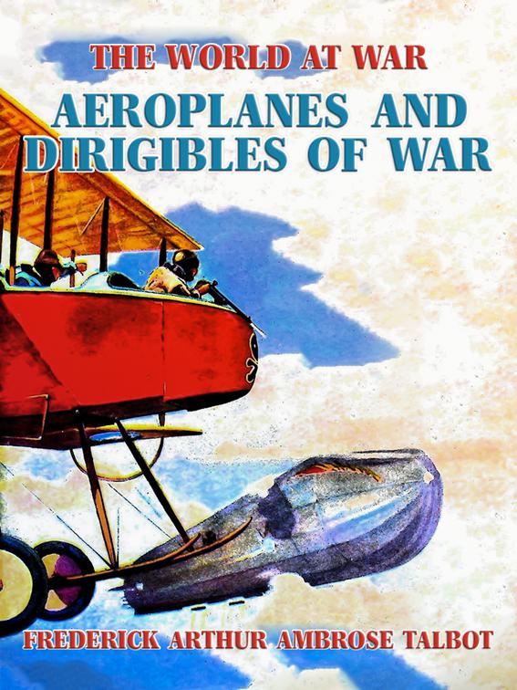 Aeroplanes and Dirigibles of War, The World At War