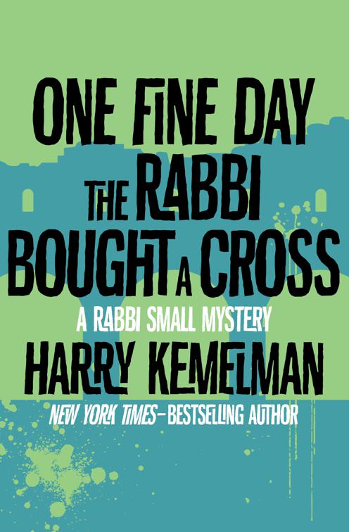 One Fine Day the Rabbi Bought a Cross, The Rabbi Small Mysteries