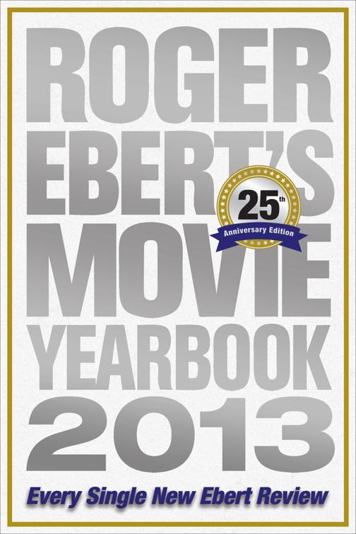 Roger Ebert&#x27;s Movie Yearbook 2013