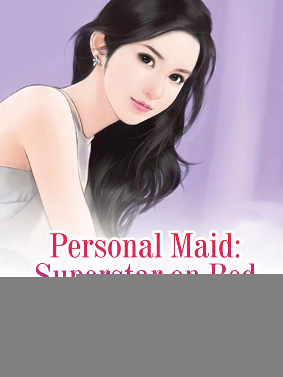 Personal Maid: Superstar on Bed, Volume 2