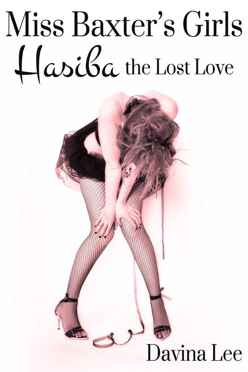 This image is the cover for the book Miss Baxter's Girls Book 6: Hasiba the Lost Love, Miss Baxter's Girls