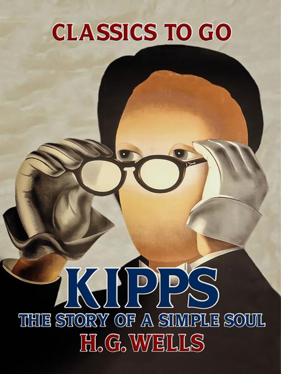 Kipps: The Story of a Simple Soul, Classics To Go