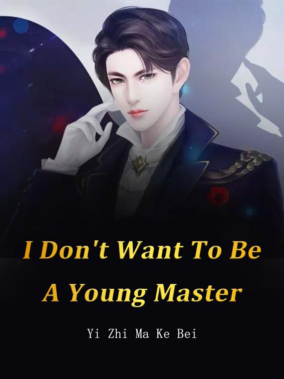 This image is the cover for the book I Don't Want To Be A Young Master, Volume 5