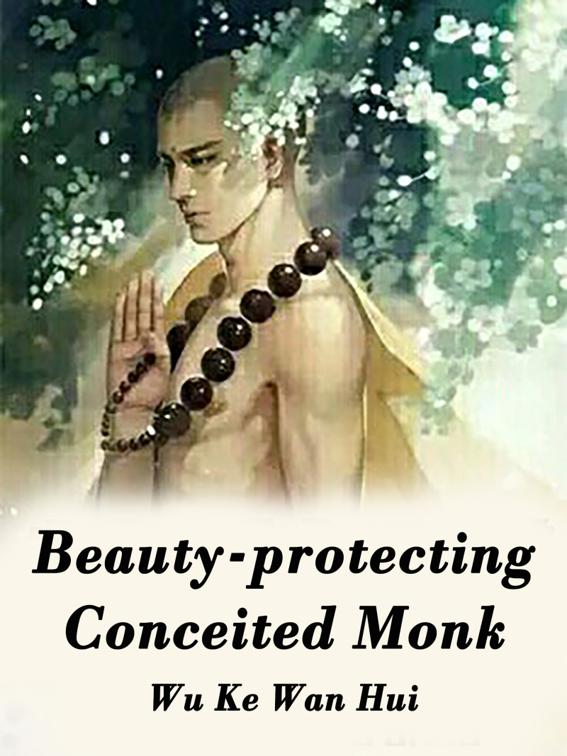 This image is the cover for the book Beauty-protecting Conceited Monk, Volume 7