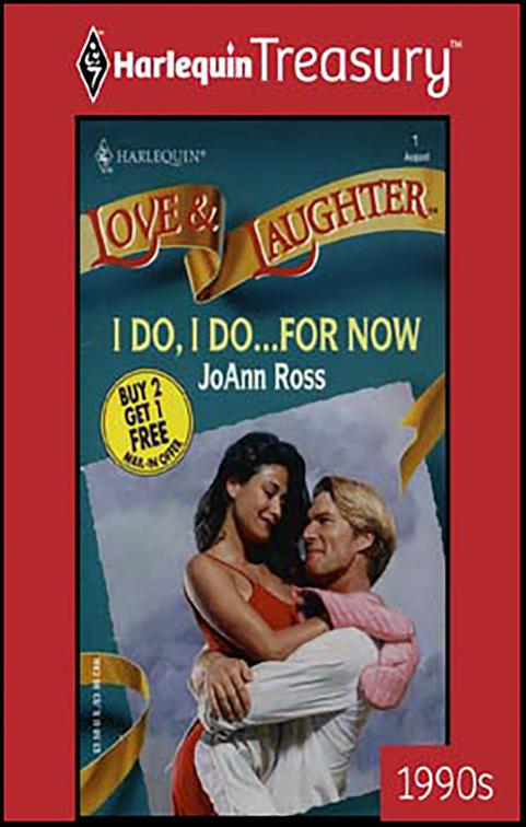 I Do, I Do . . . For Now, Love &amp; Laughter
