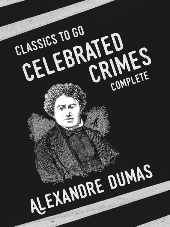 Celebrated Crimes (complete), Classics To Go