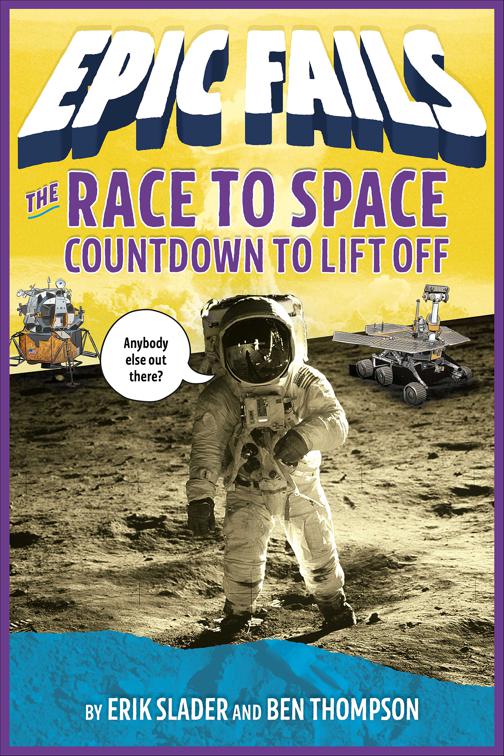 Race to Space, Epic Fails