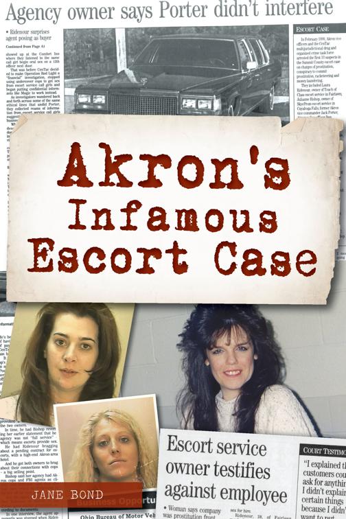 Akron&#x27;s Infamous Escort Case, True Crime