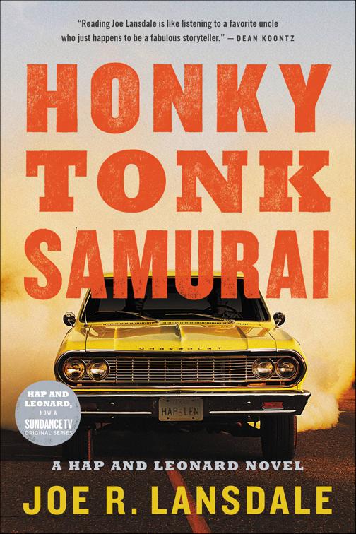 Honky Tonk Samurai, Hap and Leonard Novels